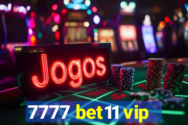 7777 bet11 vip